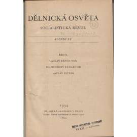 Dělnická osvěta, ročník XX., číslo 1-10/1934 [Socialistická revue - Revue pro kulturu, osvětu, lidovou výchovu a sociální otázky; socialismus; komunismus; dělnictvo]