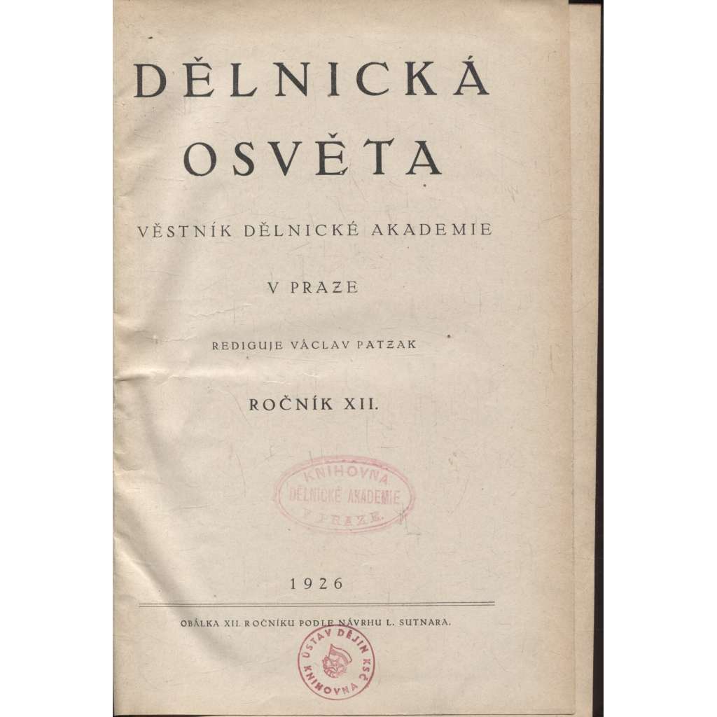 Dělnická osvěta, ročník XII., číslo 1-10/1926 [Socialistická revue - Revue pro kulturu, osvětu, lidovou výchovu a sociální otázky; socialismus; komunismus; dělnictvo]