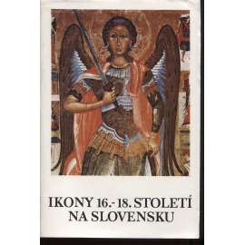 Ikony 16.-18. století na Slovensku (katalog výstavy)