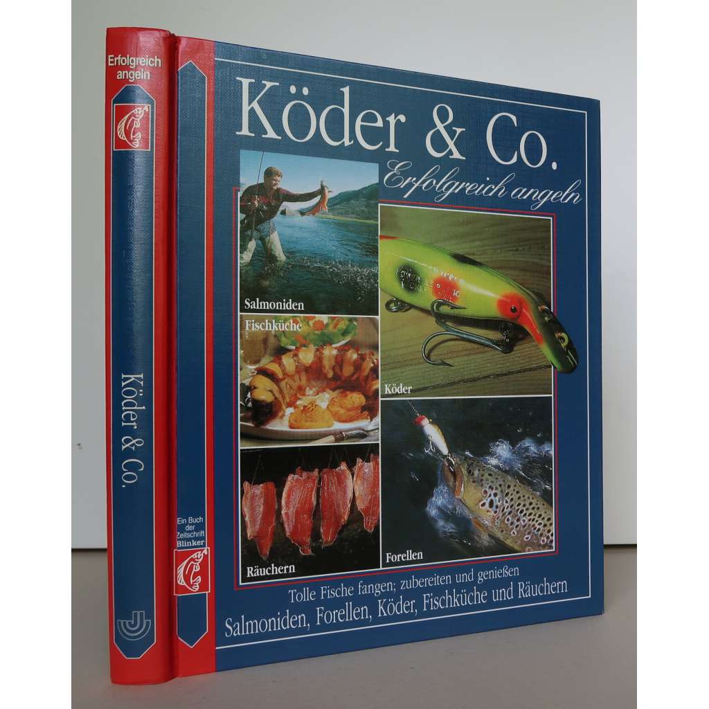 Köder & Co.: Ergolgreich angeln. Tolle Fische fangen, zubereiten und genießen [rybaření, rybolov, rybářství, ryby - lososovité, lososi, pstruzi, návnady, rybí kuchyně, recepty, uzení ryb]