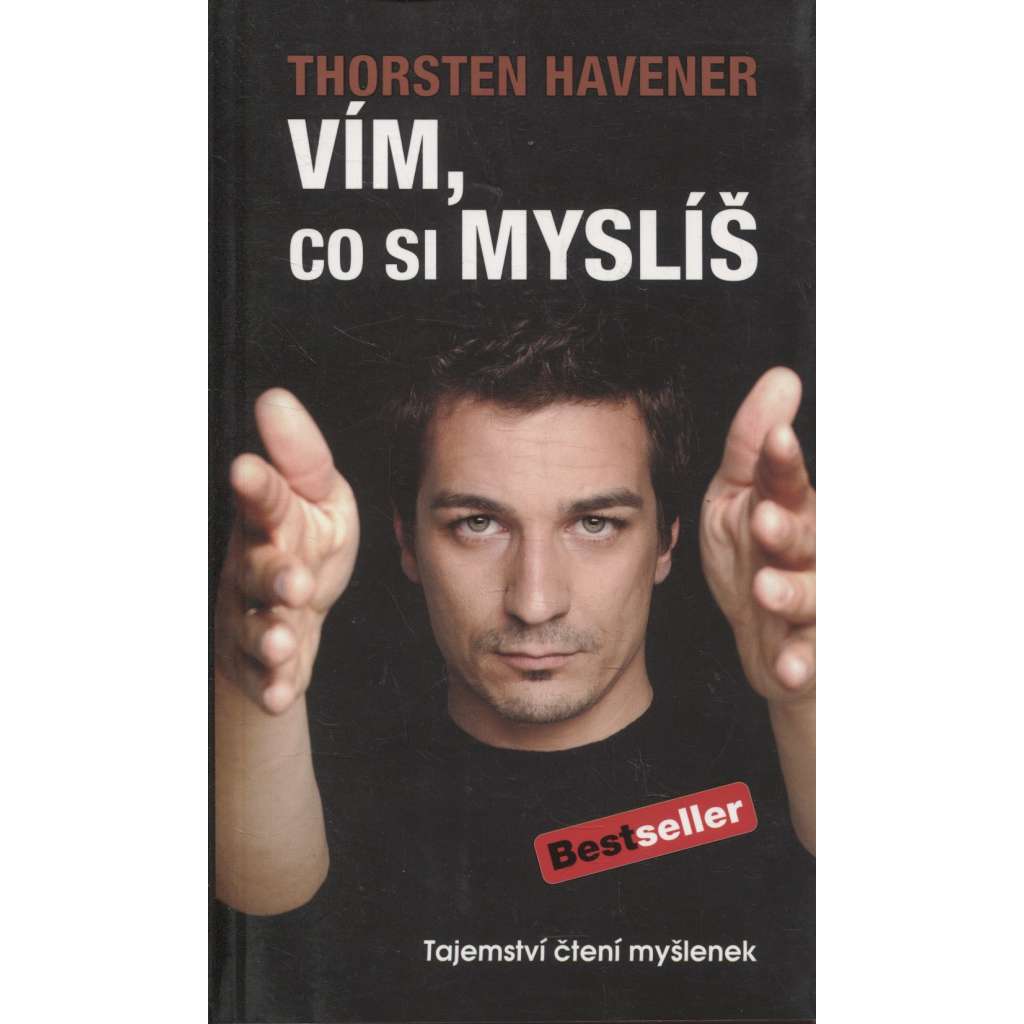 Vím, co si myslíš [Tajemství čtení myšlenek ,autosugesce,řeč těla atd.]
