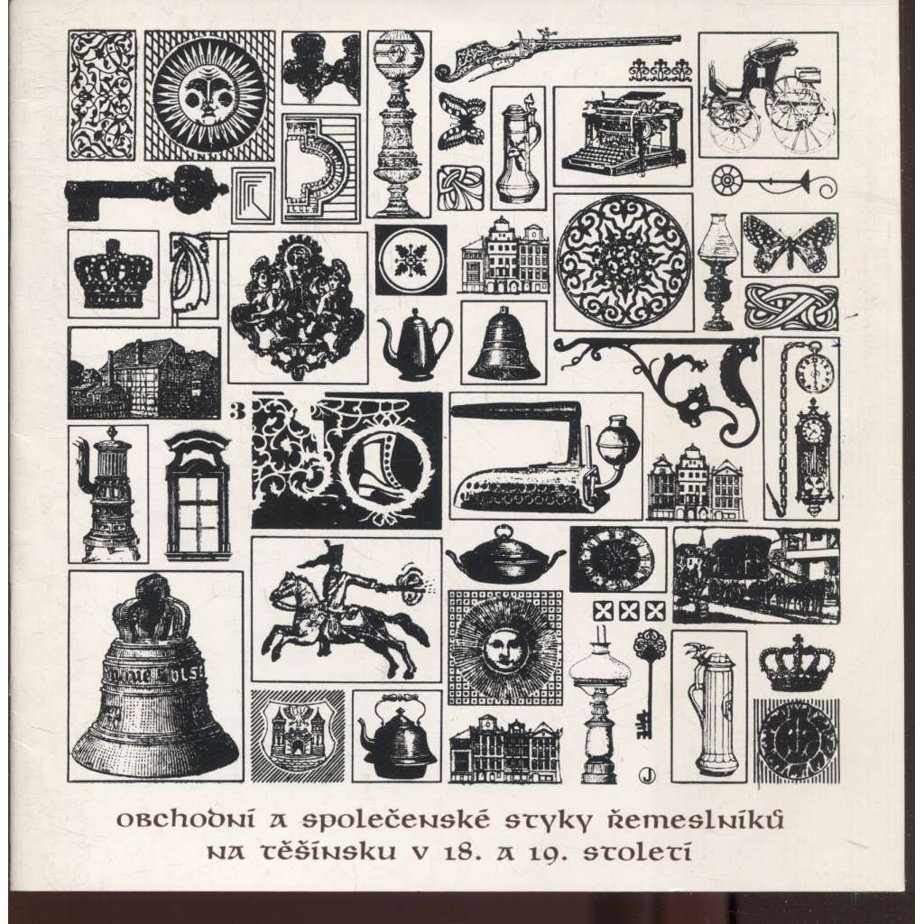 Obchodní a společenské styky řemeslníků na Těšínsku v 18. a 19. století (Český Těšín)