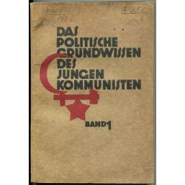 Das politische Grundwissen des Jungen Kommunisten, sv. 1 [komunisté; komunismus; učebnice; marxismus]