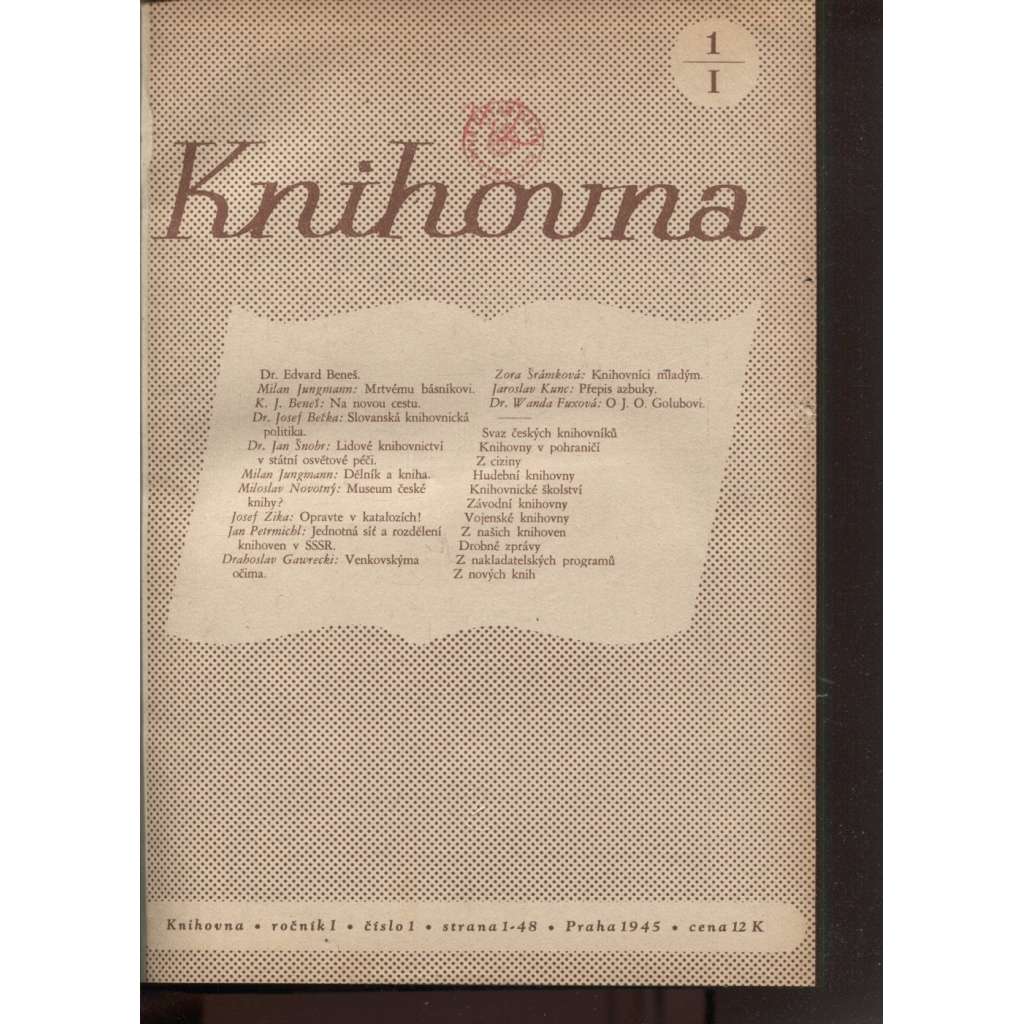 Knihovna [časopis svazu českých knihovníků, ročník I./1945 [knihovnictví, knihy, knihovny, knihověda]