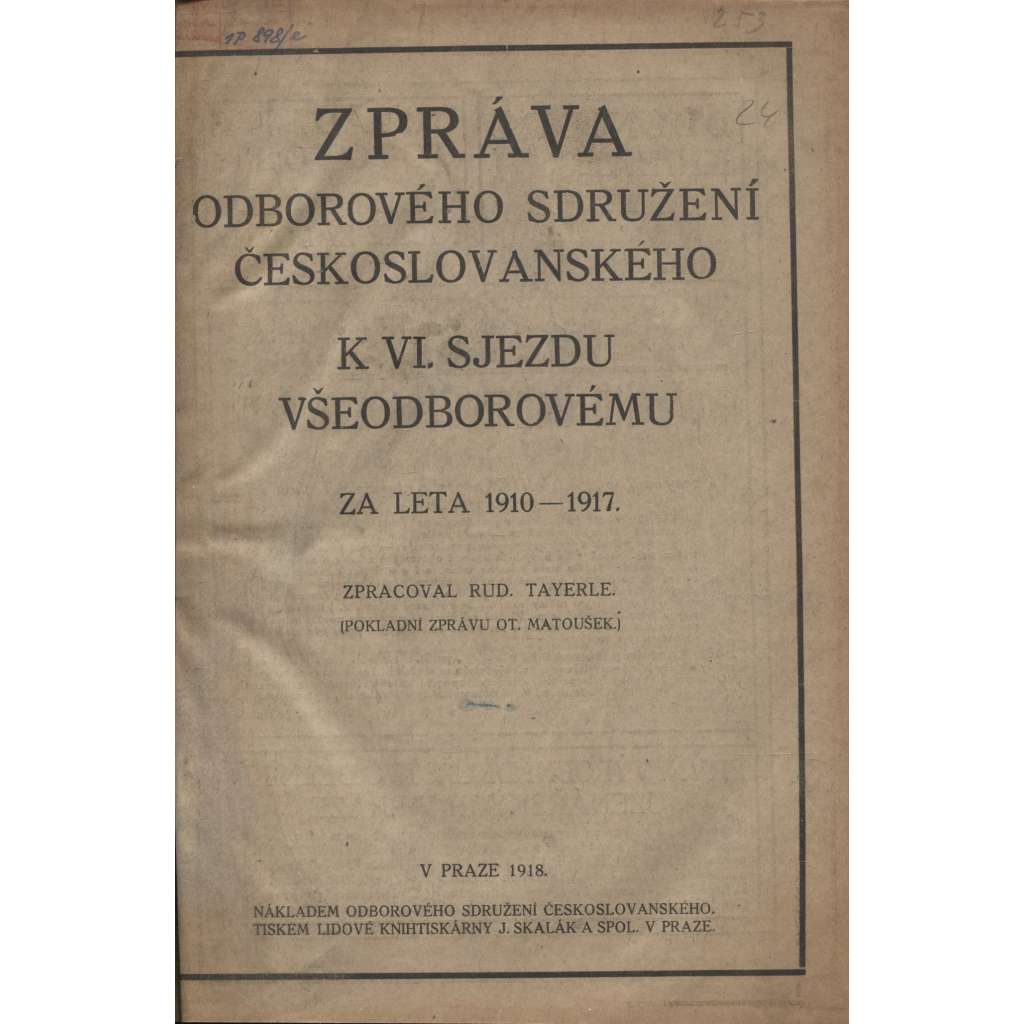 Zpráva Odborového sdružení českoslovanského k VI. sjezdu všeodborovému za leta 1910-1917 (odbory)