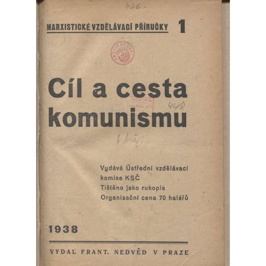 Cíl a cesta komunismu / Československo, jeho vznik a postavení v mezinárodní politice (levicová literatura, komunistická literatura)