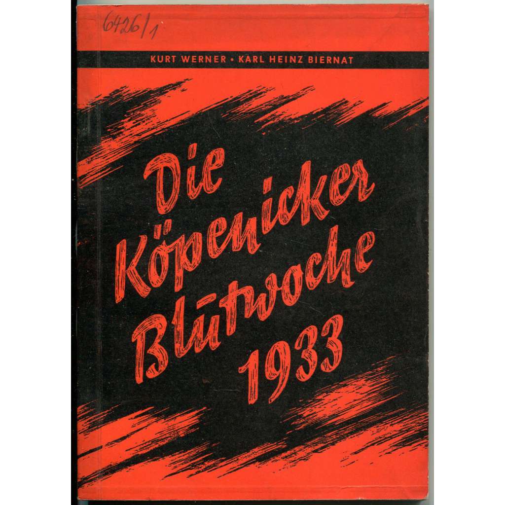 Die Köpenicker Blutwoche 1933 [Köpenick; Berlín; SA; nacismus; fašismus; antisemitismus; Německo; Třetí říše]