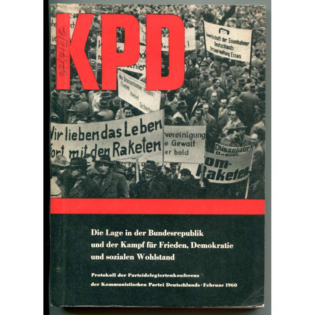 Die Lage in der Bundesrepublik und der Kampf für Frieden, Demokratie und sozialen Wohlstand [Komunistická strana Německa, Západní Německo, sjezd KPD v únoru 1960, komunismus, socialismus]