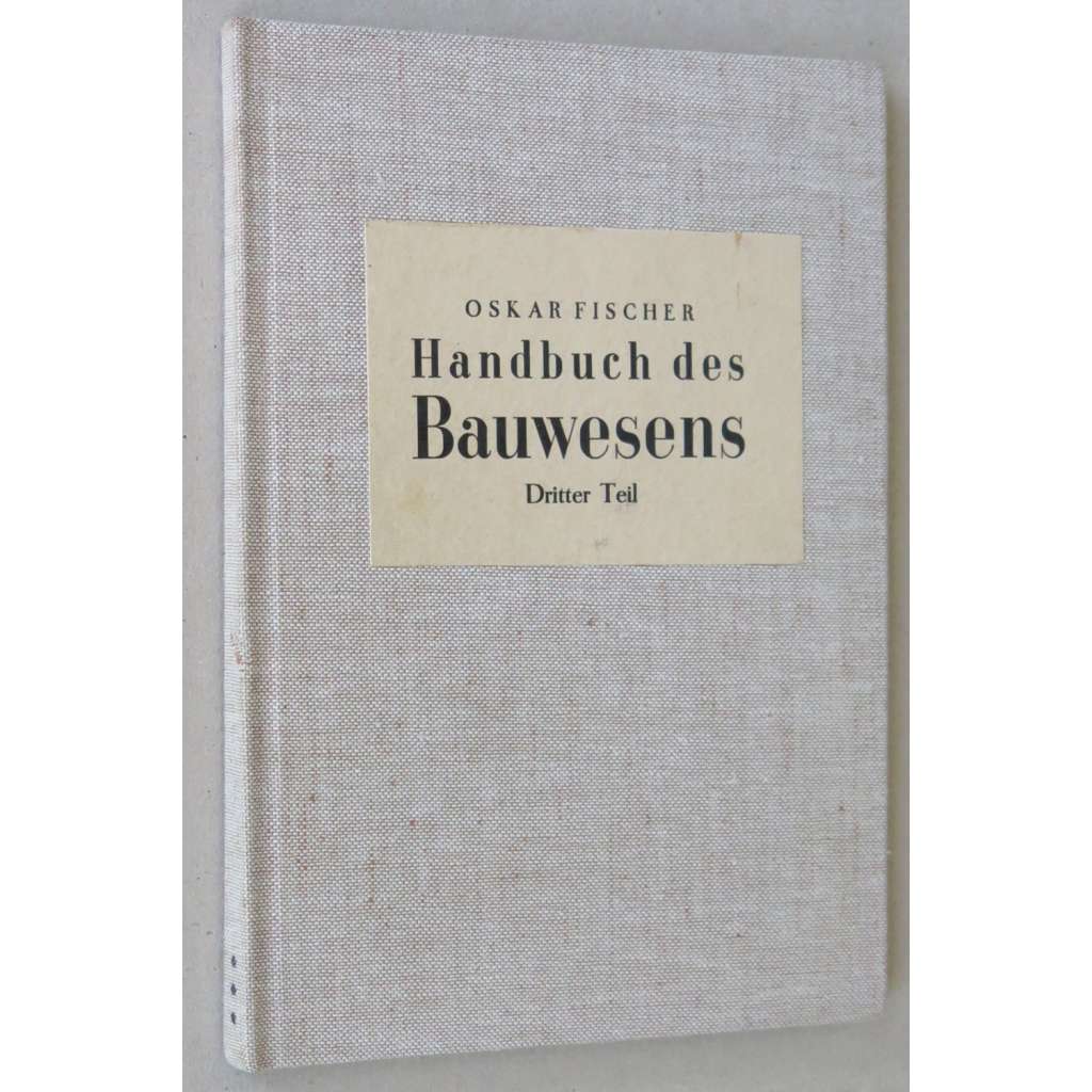 Handbuch des Bauwesens, sv. 3 [Stavební příručka, 1944; stavebnictví; architektura]