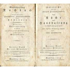 Magdeburgisches Kochbuch für angehende Hausmütter, Haushälterinnen und Köchinnen, sv. 3 [1804; stará kuchařka]