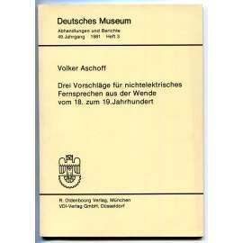 Drei Vorschläge für nichtelektrisches Fernsprechen aus der Wende vom 18. zum 19. Jahrhundert [Tři návrhy neelektrického telefonu z přelomu 18. a 19. století; dějiny vědy, vynálezy, komunikace, trubkový telefon]