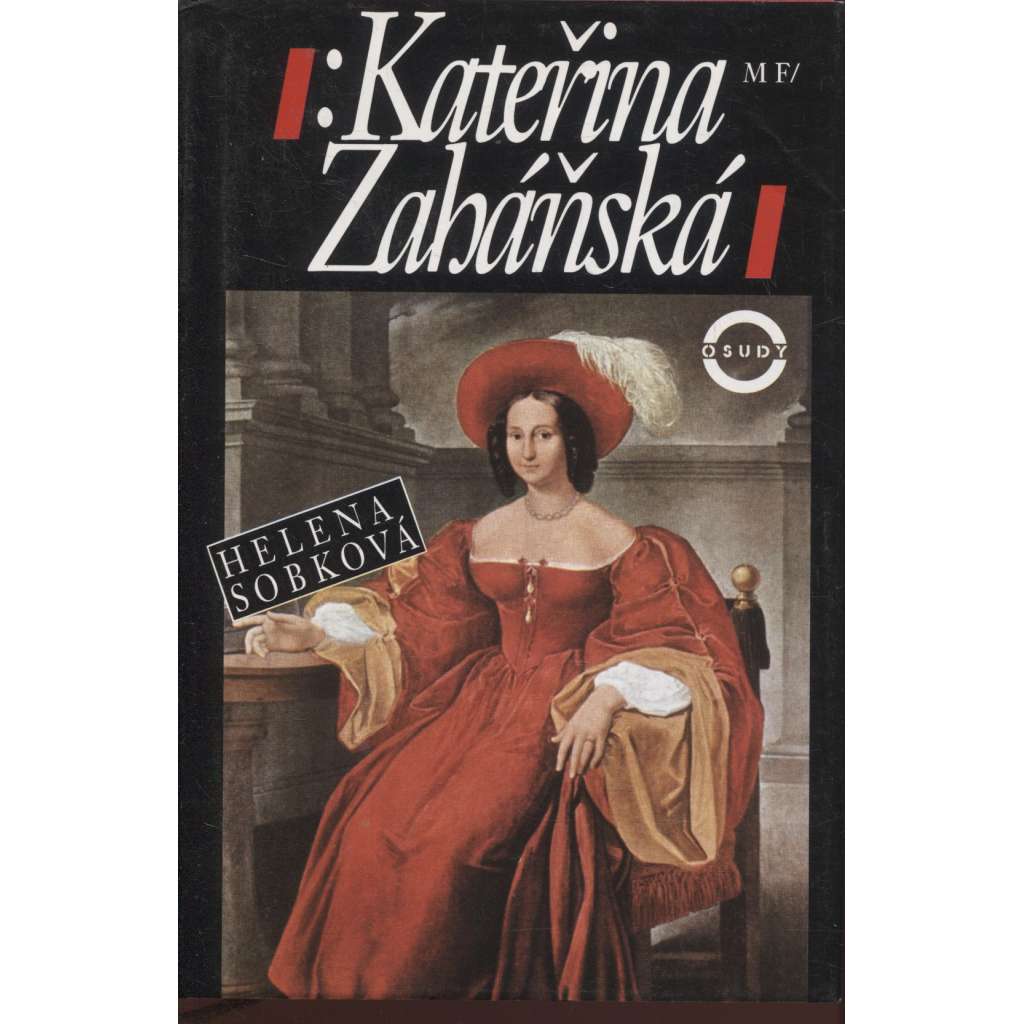 Kateřina Zaháňská [kněžna z knihy Babička - Božena Němcová; její životopis; šlechta 19. století, aristokracie, Ratibořice]