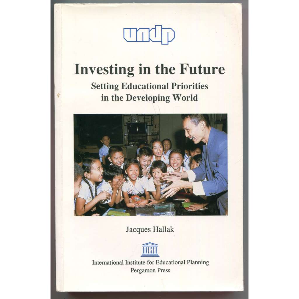 Investing in the Future: Setting Educational Priorities in the Developing World [vzdělávání v rozvojovém světě, sociologie, pedagogika]