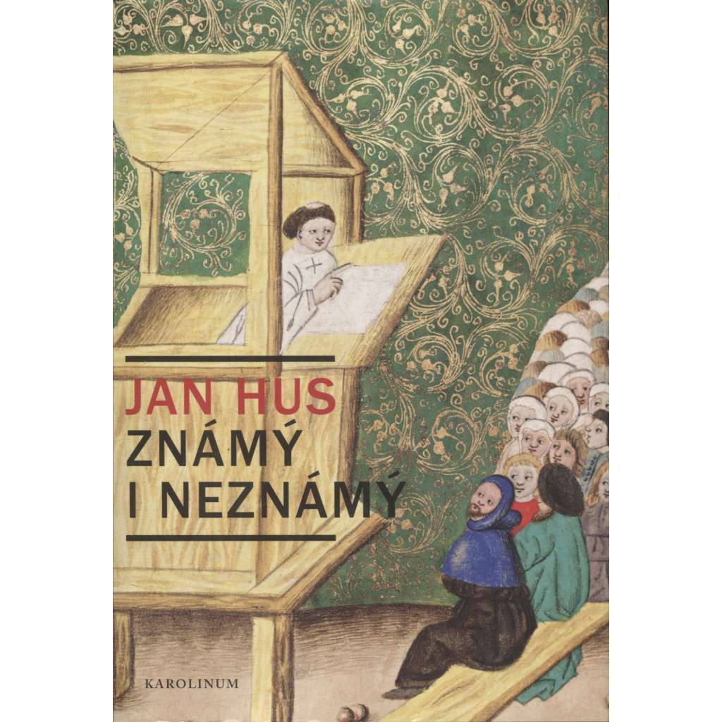 Jan Hus známý i neznámý