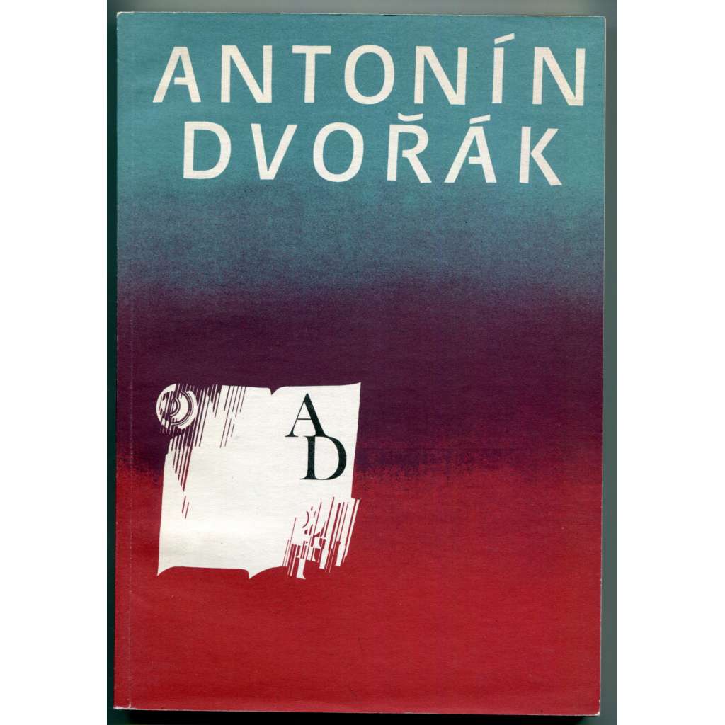 Musical Dramatic Works by Antonín Dvořák [Hudebně dramatická díla Antonína Dvořáka, opery, dějiny hudby, muzikologie, hudební věda, evropská opera 2. poloviny 19. století, Pražské jaro - sborník]