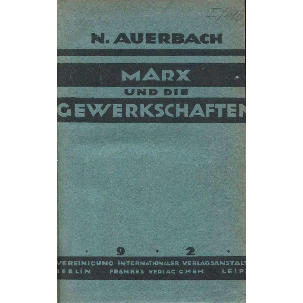 Marx und die Gewerkschaften [Marx a odbory, 1922; odborové hnutí; marxismus]