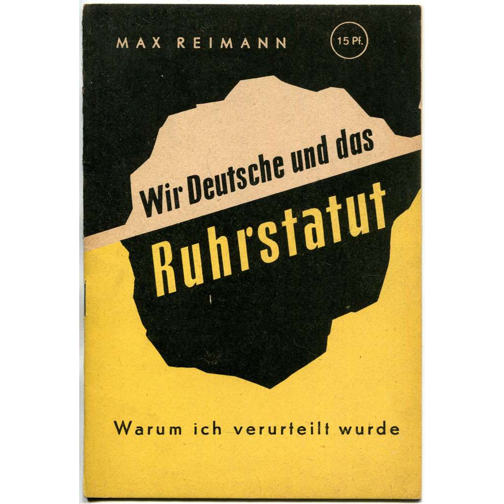 Wir Deutsche und das Ruhrstatut. Warum ich verurteilt wurde [1949; britská okupační zóna; Německo; okupace]