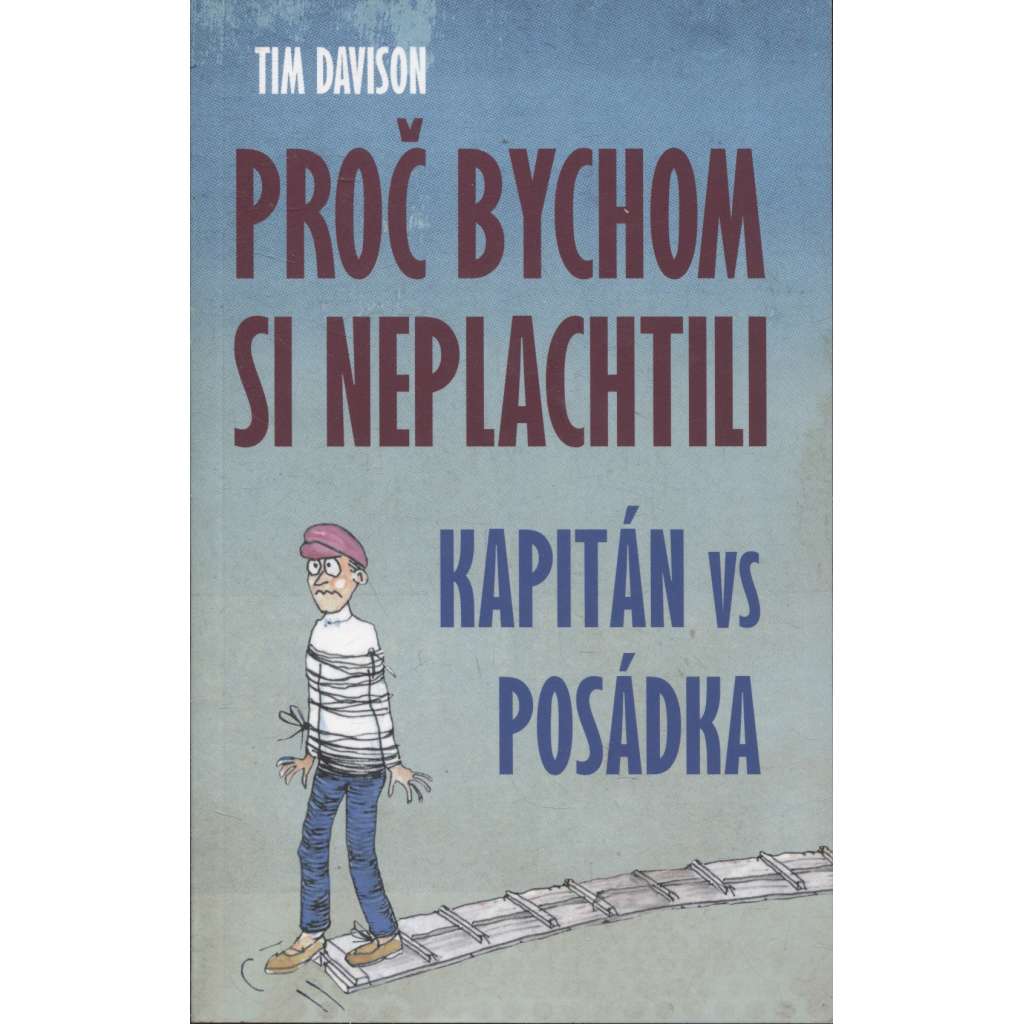 Proč bychom si neplachtili