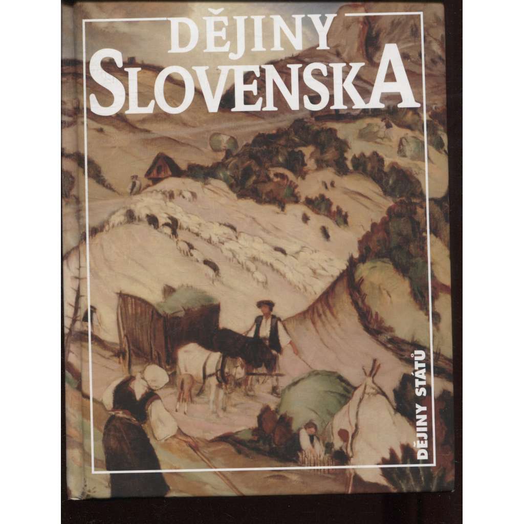Dějiny Slovenska [Slovensko, Uhry; Edice Dějiny států, NLN]