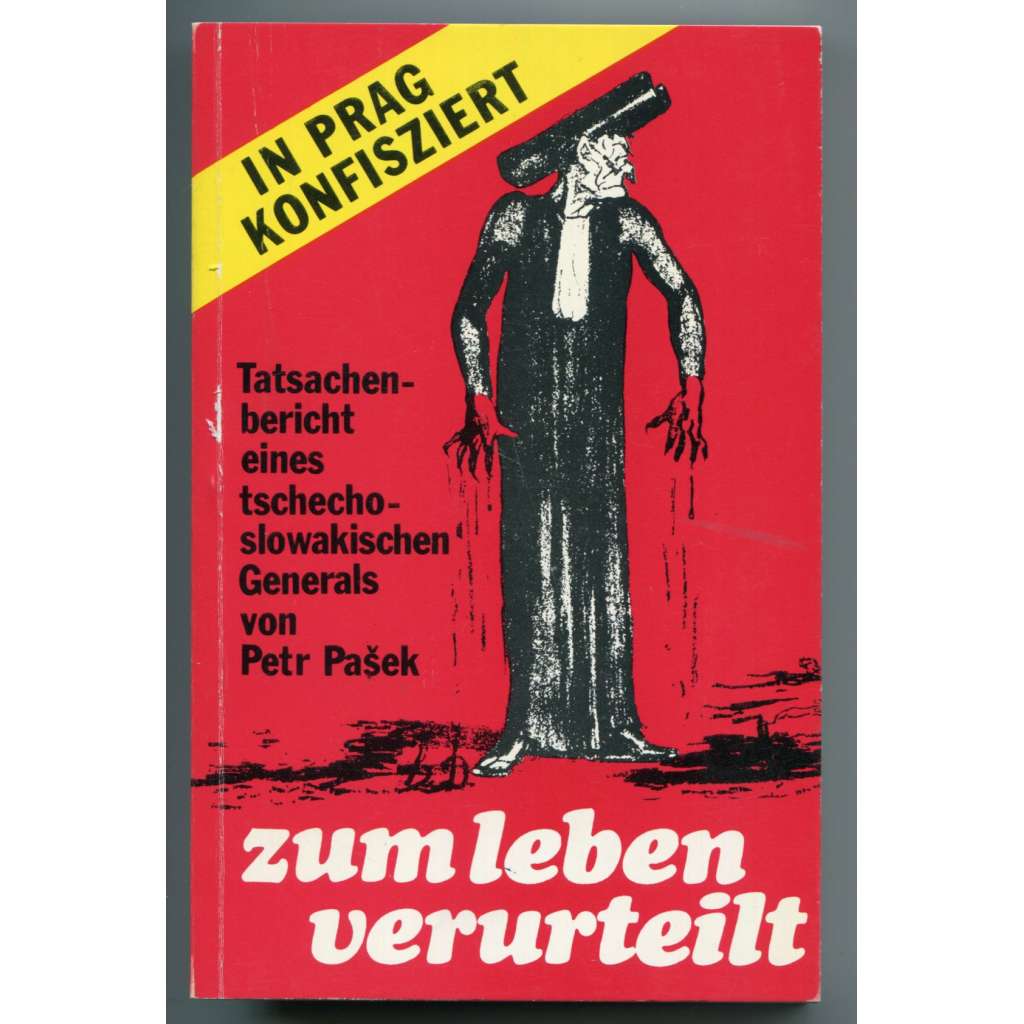 Zum Leben verurteilt. Tatsachenbericht eines tschechoslowakischen Generals [vojenství, politická perzekuce v Československu po roce 1948, političtí vězni, vzpomínky]