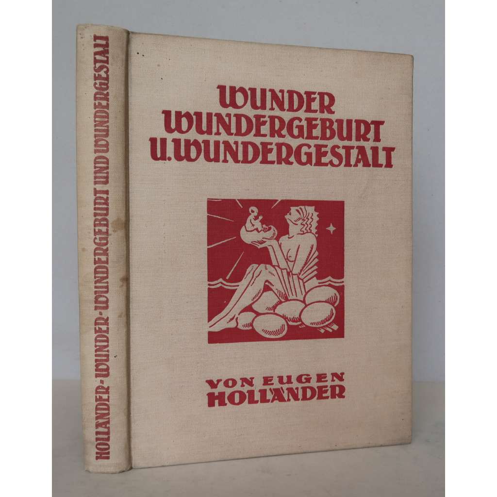 Wunder, Wundergeburt und Wundergestalt in Einbalttdrucken des fünfzehnten bis achtzehnten Jahrhunderts [kulturní dějiny, dějiny lékařství, medicína, raný novověk, letáky]