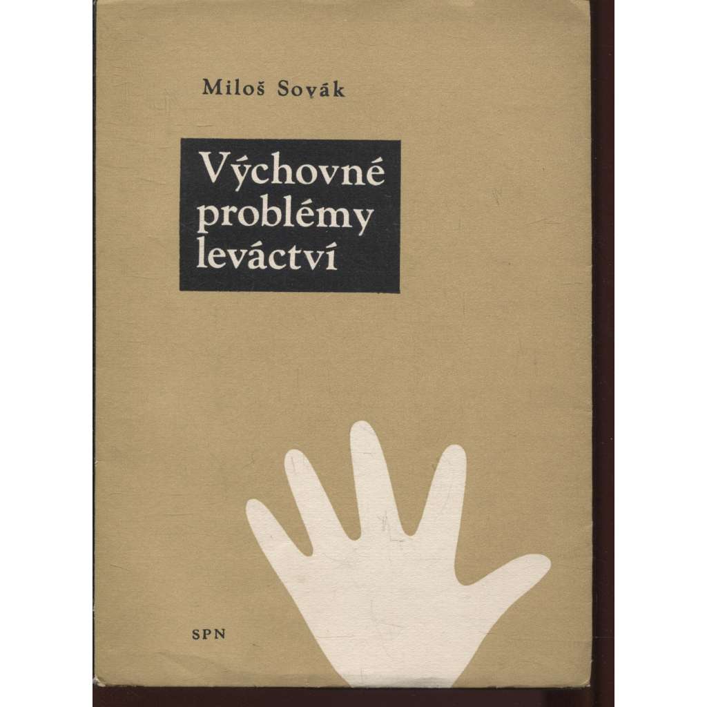 Výchovné problémy leváctví [leváci na školách, psaní levou rukou]