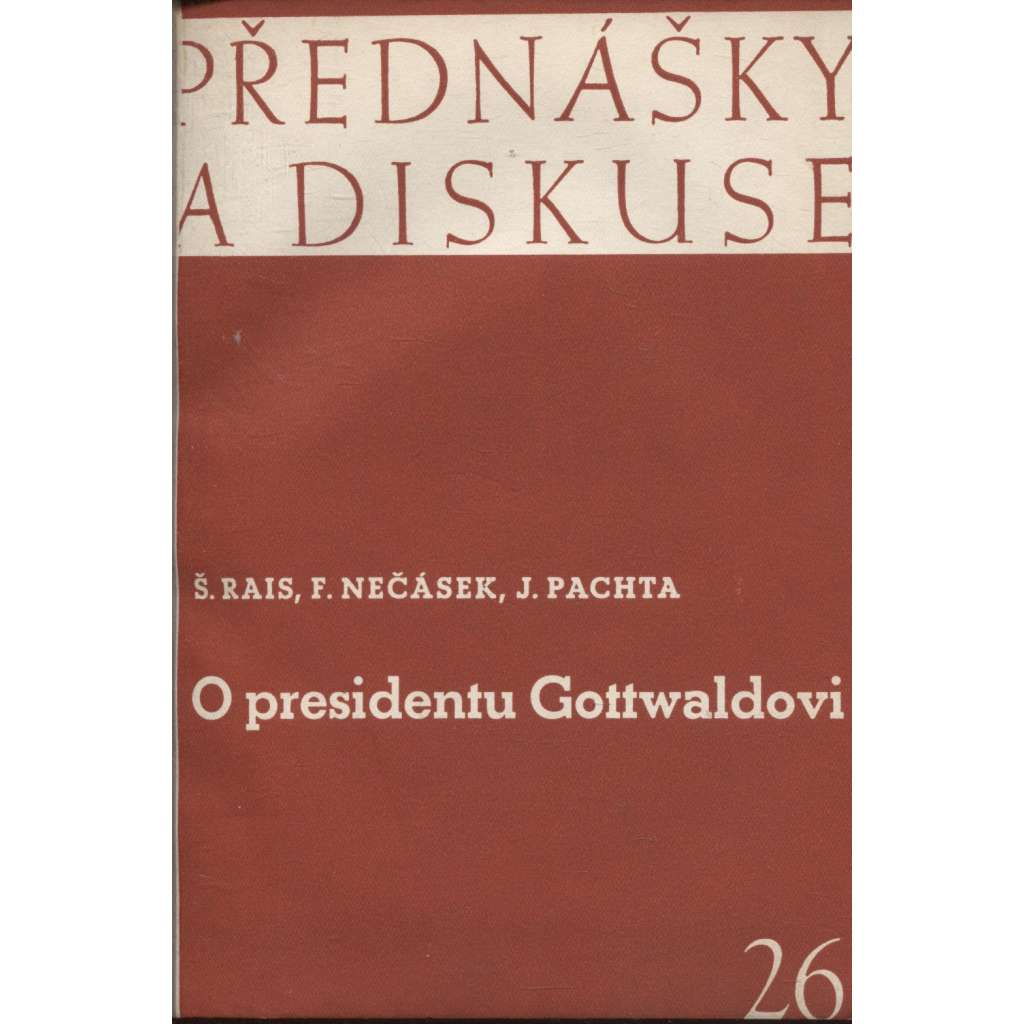 O presidentu Gottwaldovi (Přednášky a diskuse) - (levicová literatura, Klement Gottwald)
