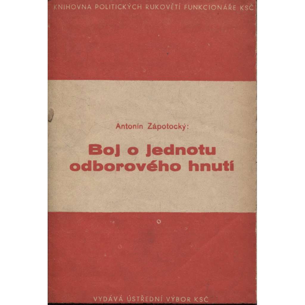 Boj o jednotu odborového hnutí (odbory, levicová literatura, komunistická literatura)