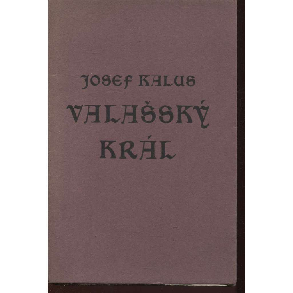 Valašský král [podpis Baruch a Kalus]