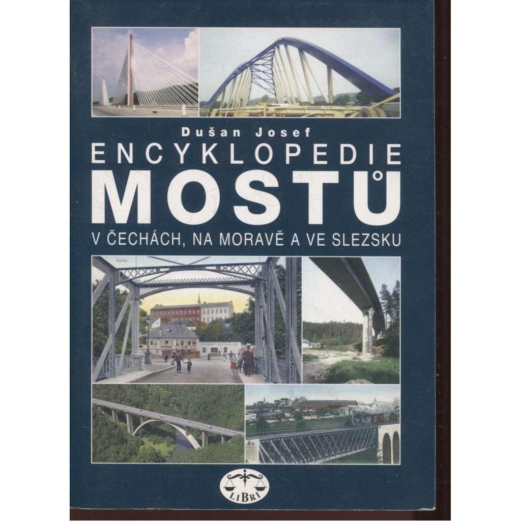 Encyklopedie mostů v Čechách, na Moravě a ve Slezsku [most, mosty, viadukt, mostní stavitelství, architektura]