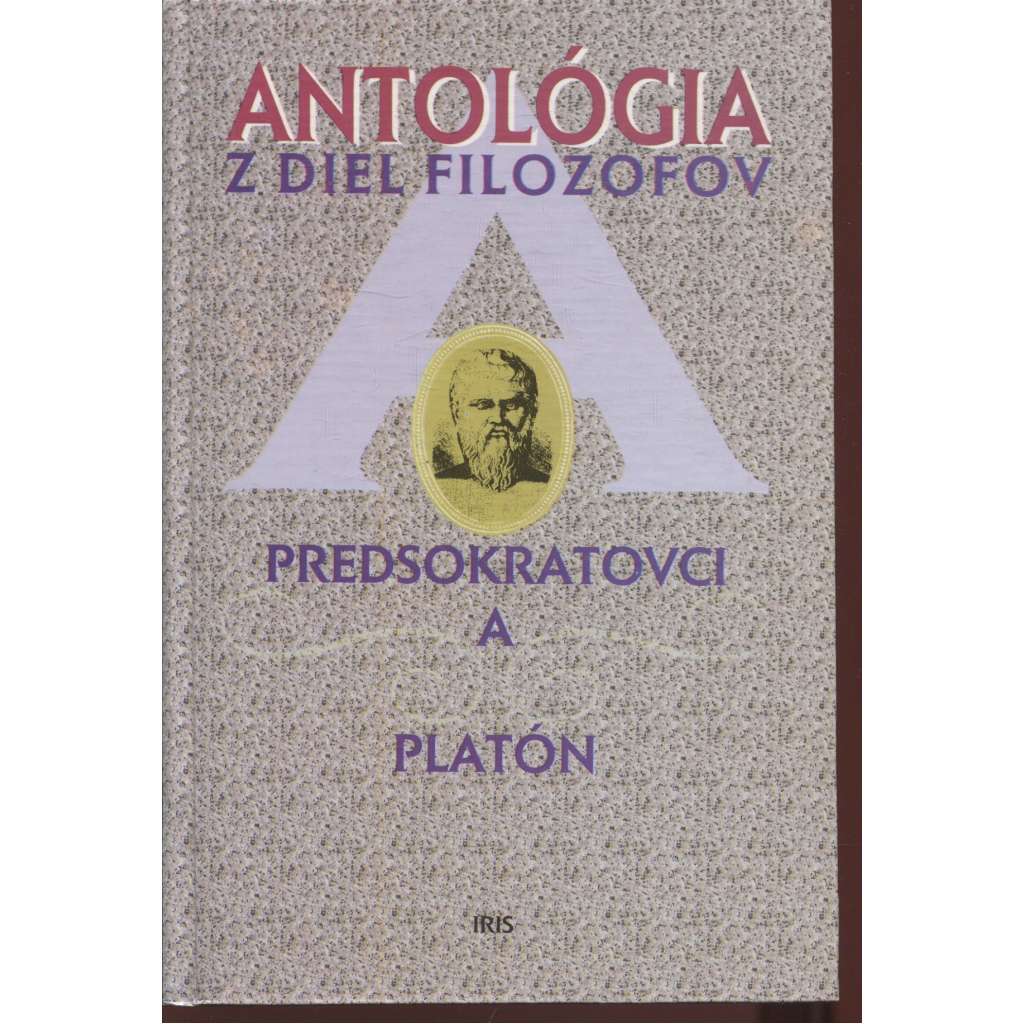 Antológia z diel filozofov zv.1 - Predsokratovci a Platón (text slovensky)