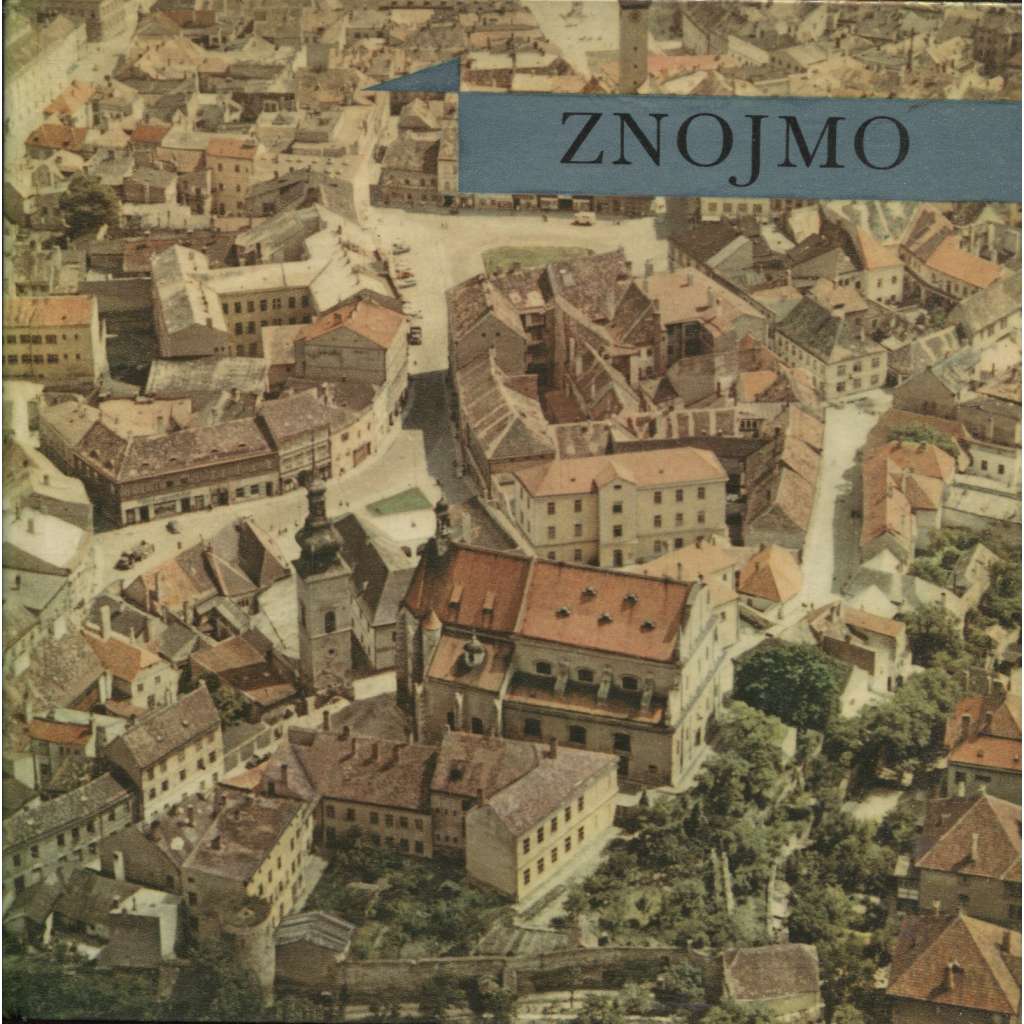 Znojmo - O historii královského města Znojma [edice Památky svazek 21, Městská památková rezervace]