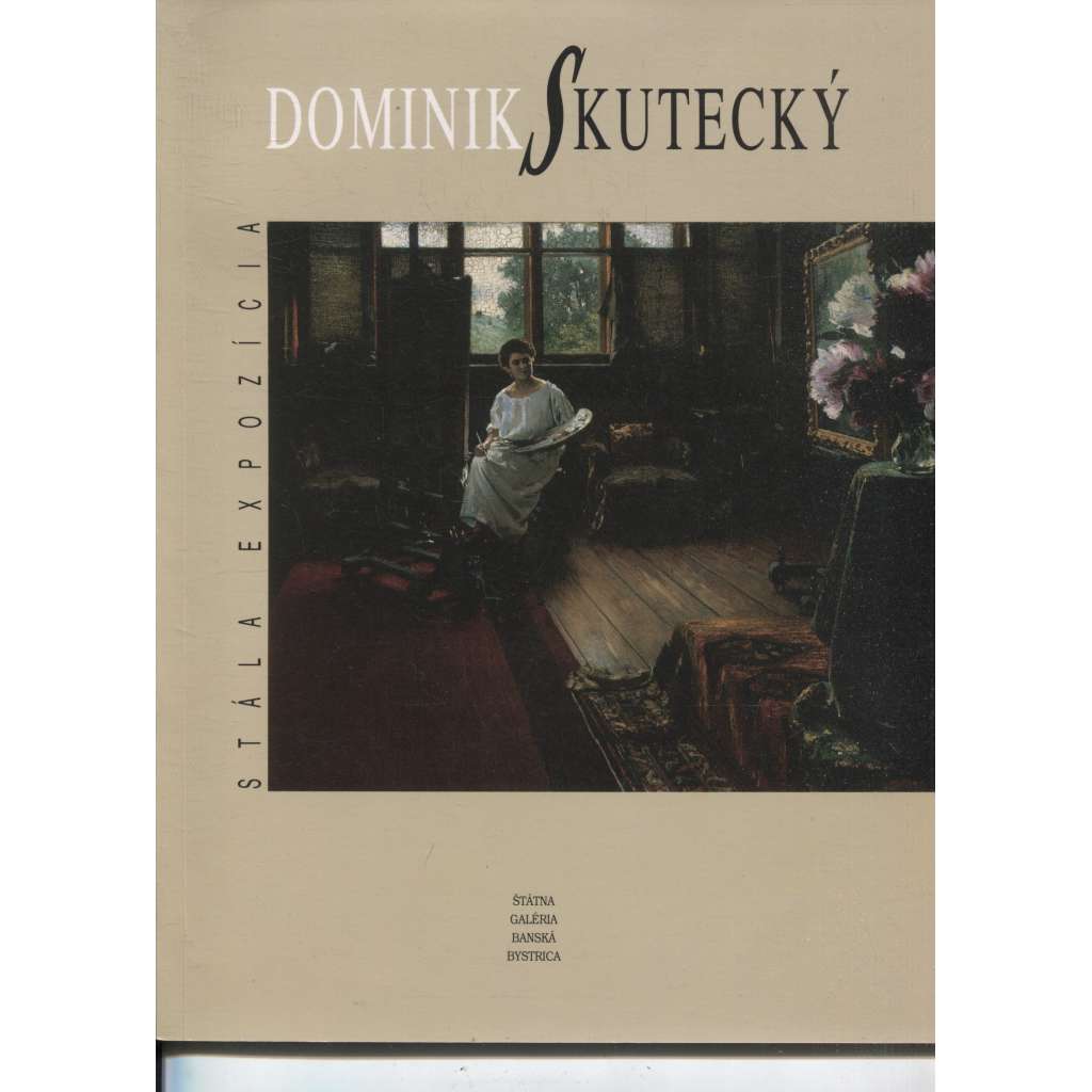 Dominik Skutecký (Štátna galéria Banská Bystrica, text slovensky)