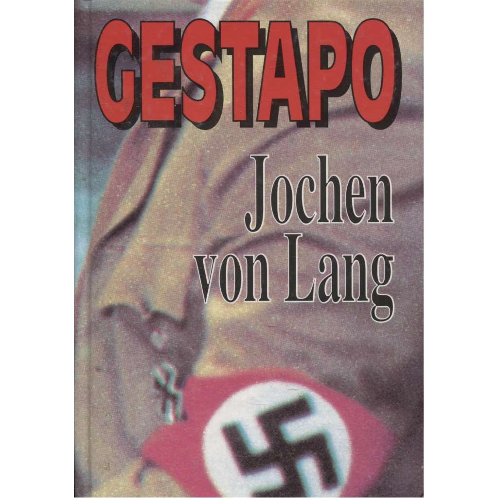 Gestapo - Nástroj teroru [Obsah: nacismus, nacistické Německo, tajná policie; druhá světová válka]