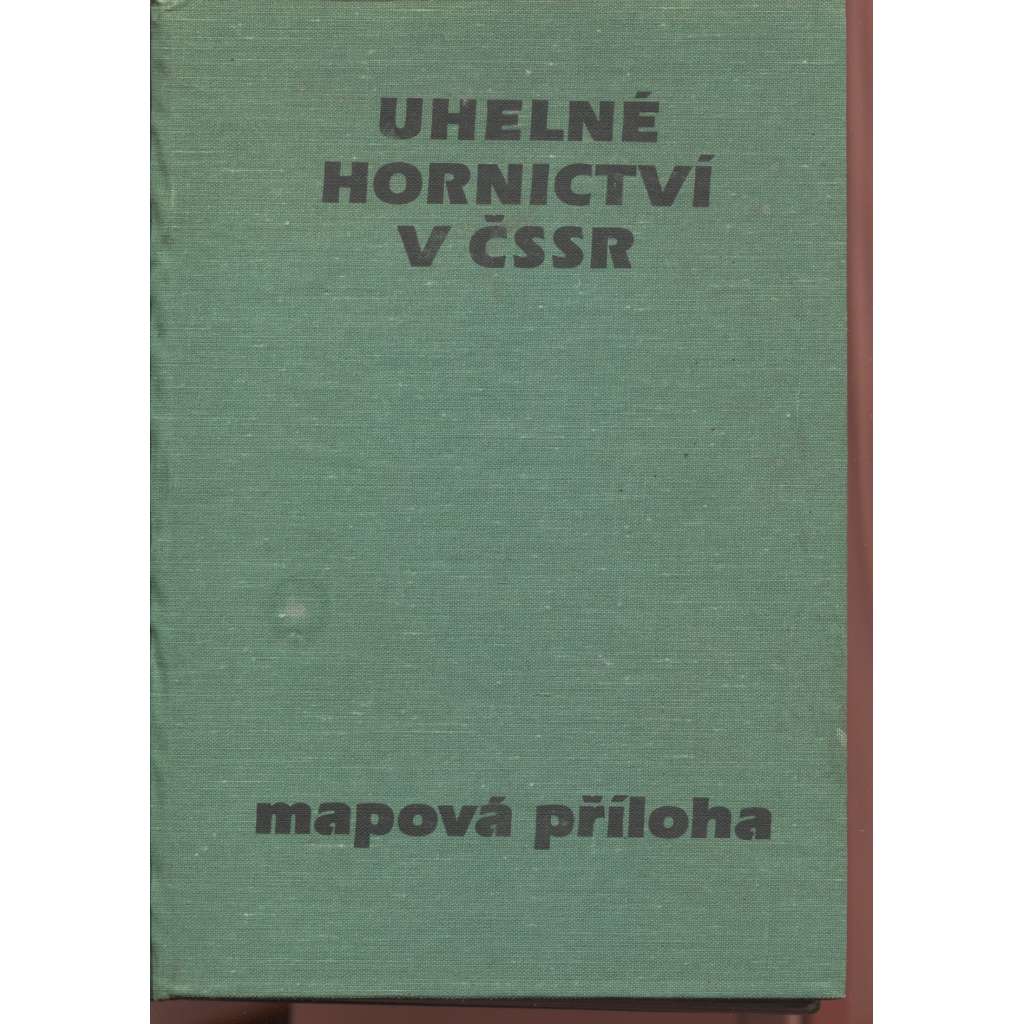 Uhelné hornictví v ČSSR - mapová příloha Uhelné hornictví v ČSSR - mapová příloha