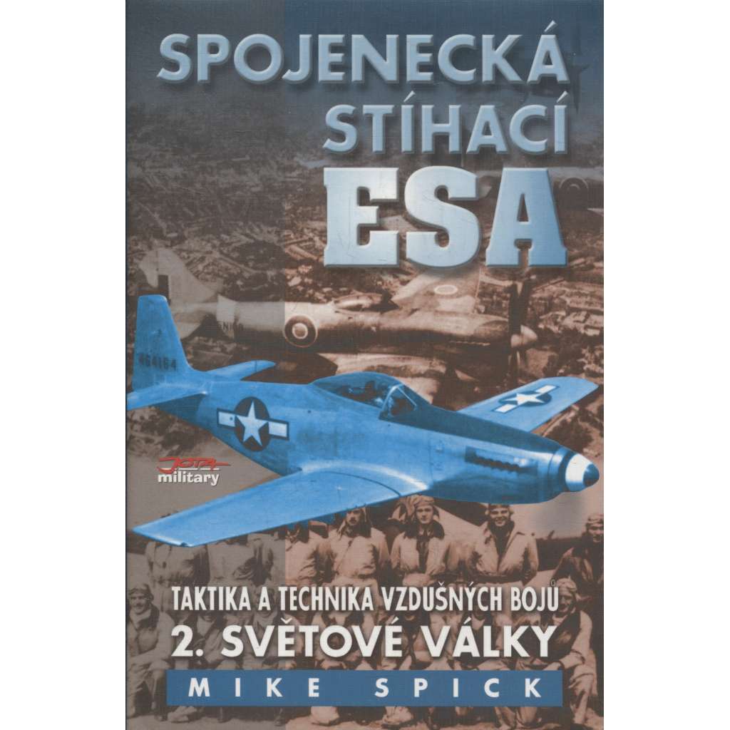 Spojenecká stíhací esa: Taktika a technika vzdušných bojů 2. světové války (2. světová válka, letadla)