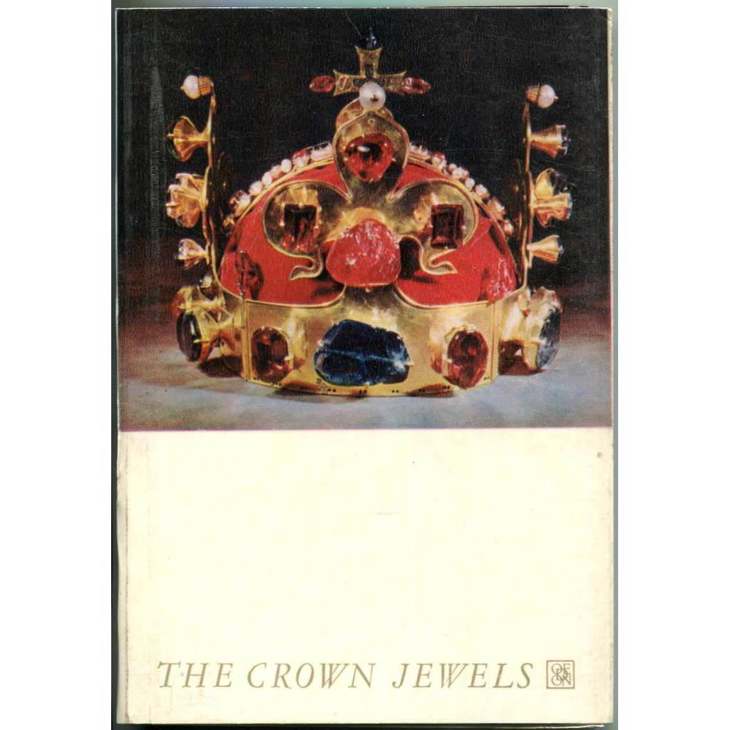 The Crown Jewels of the Kingdom of Bohemia [korunovační klenoty]