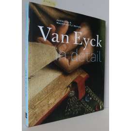 Van Eyck in Detail [Jan van Eyck, rané nizozemské malířství, vlámské malířství] HOL