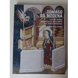 Tomaso da Modena. Pitture murali trecentesche restaurate nel Veneto orientale [vrcholná gotika, malířství, fresky, Treviso, Benátsko aj., dějiny umění] HOL