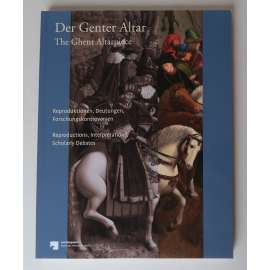 Der Genter Altar. Reproduktionen, Deutungen, Forschungskontroversen / The Ghent Altarpiece [Gentský oltář, Hubert a Jan Van Eyck, Michiel Coxcie, dějiny umění, vlámské / nizozemské malířství] HOL