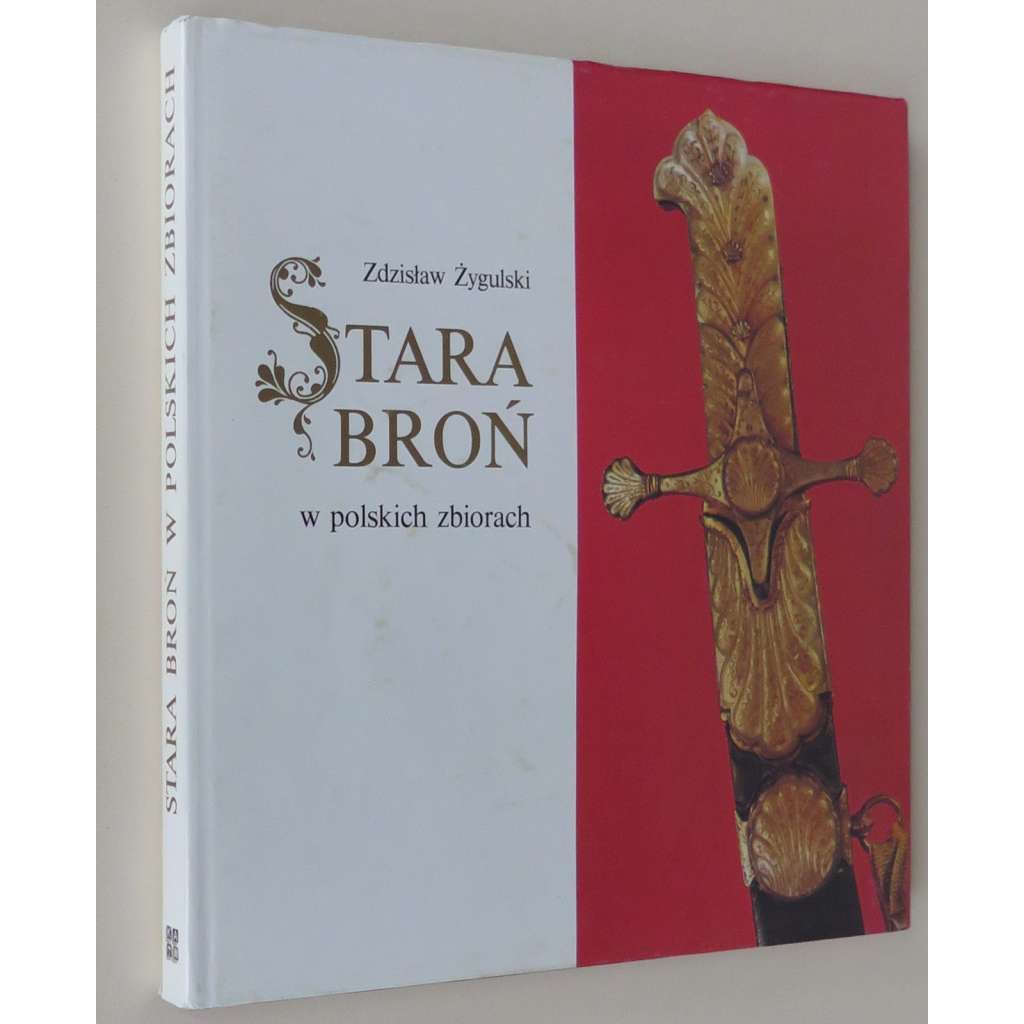 Stara broń w polskich zbiorach [staré, historické zbraně; pušky; šavle; bodné a sečné zbraně; umělecké řemeslo]