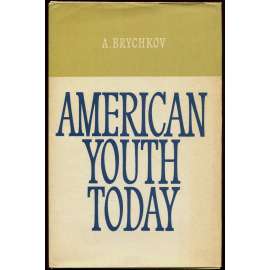 American Youth Today [Americká mládež dnes, 1973; Spojené státy; studenti; levice; šedesátá léta; historie]