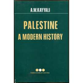 Palestine: A Modern History [Moderní dějiny Palestiny; mandátní území Palestina; Arabové; židé; sionismus]