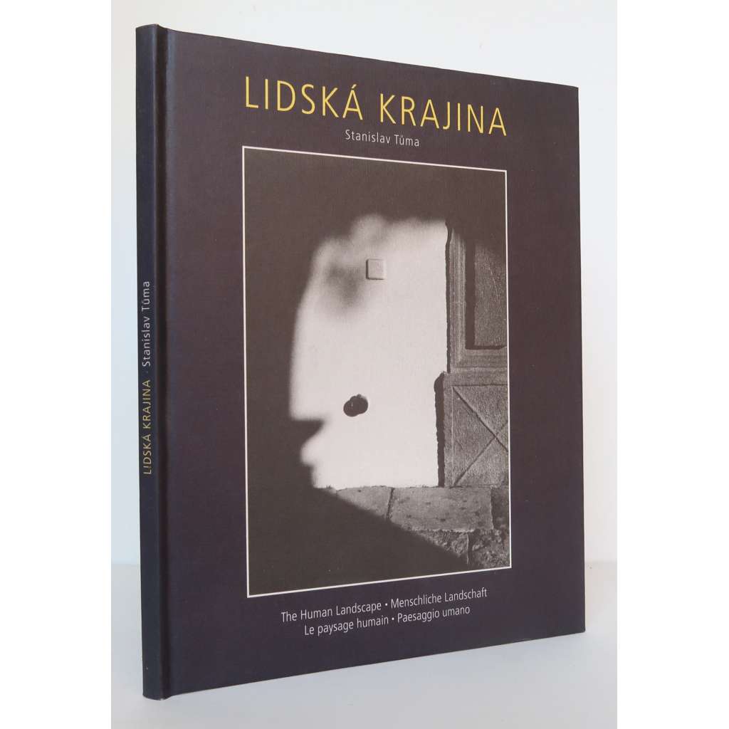 Stanislav Tůma: Lidska krajina / The Human Landscape / Menschliche Landschaft / Le paysage humain / Paesaggio umano [česká fotografie]