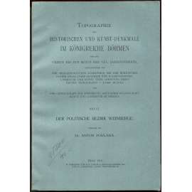 Topographie der historischen und Kunst-Denkmale. Der politische Bezirk Weinberge [Soupis památek; Královské Vinohrady; Praha; památky; umění]