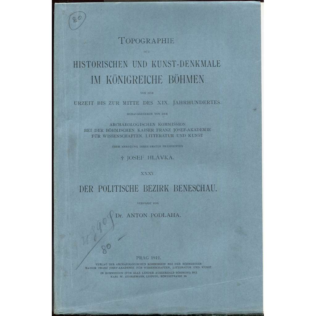 Topographie der historischen und Kunst-Denkmale. Der politische Bezirk Beneschau [Soupis památek; Benešov; památky; umění]
