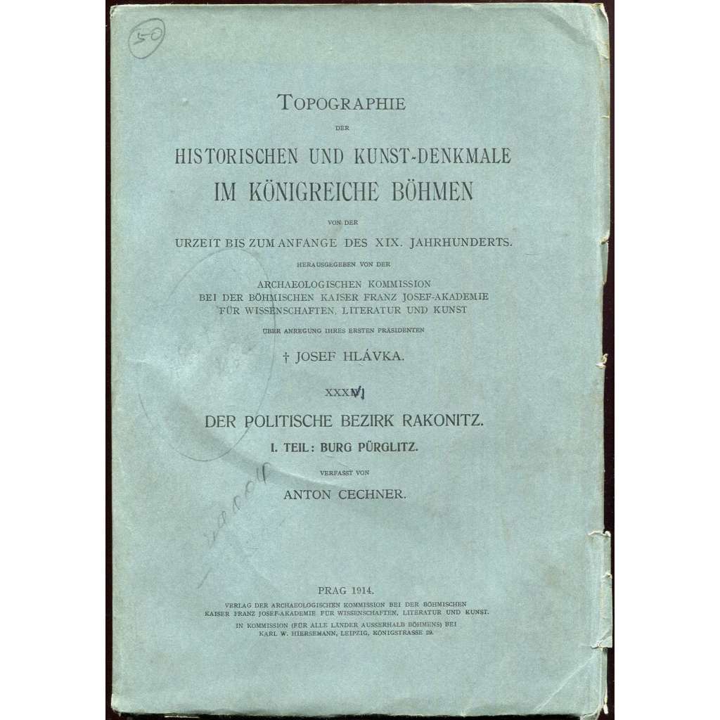 Topographie der historischen und Kunst-Denkmale. Der politische Bezirk Rakonitz. I. Teil: Burg Pürglitz [Křivoklát; Soupis památek; Rakovník; památky; umění]