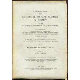 Topographie der historischen und Kunst-Denkmale. Der politische Bezirk Kaplitz [Soupis památek; Kaplice; památky; umění]