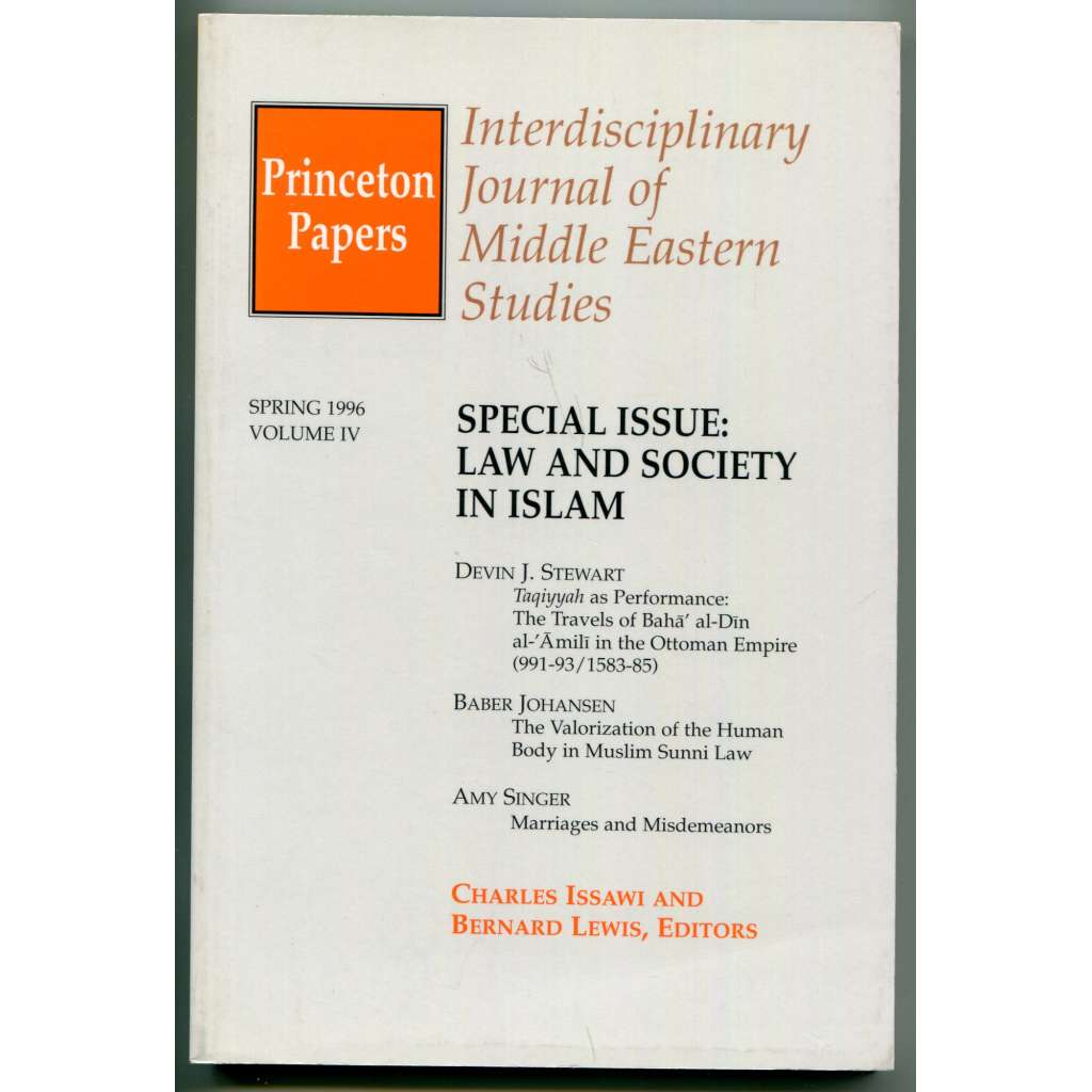 Law and Society in Islam  [= Princeton Papers: Interdisciplinary Journal of Middle Eastern Studies, Spring 1996, Volume IV, Special Issue] [Blízký a Střední východ, blízkovýchodní studia, islám, muslimská společnost a právo]