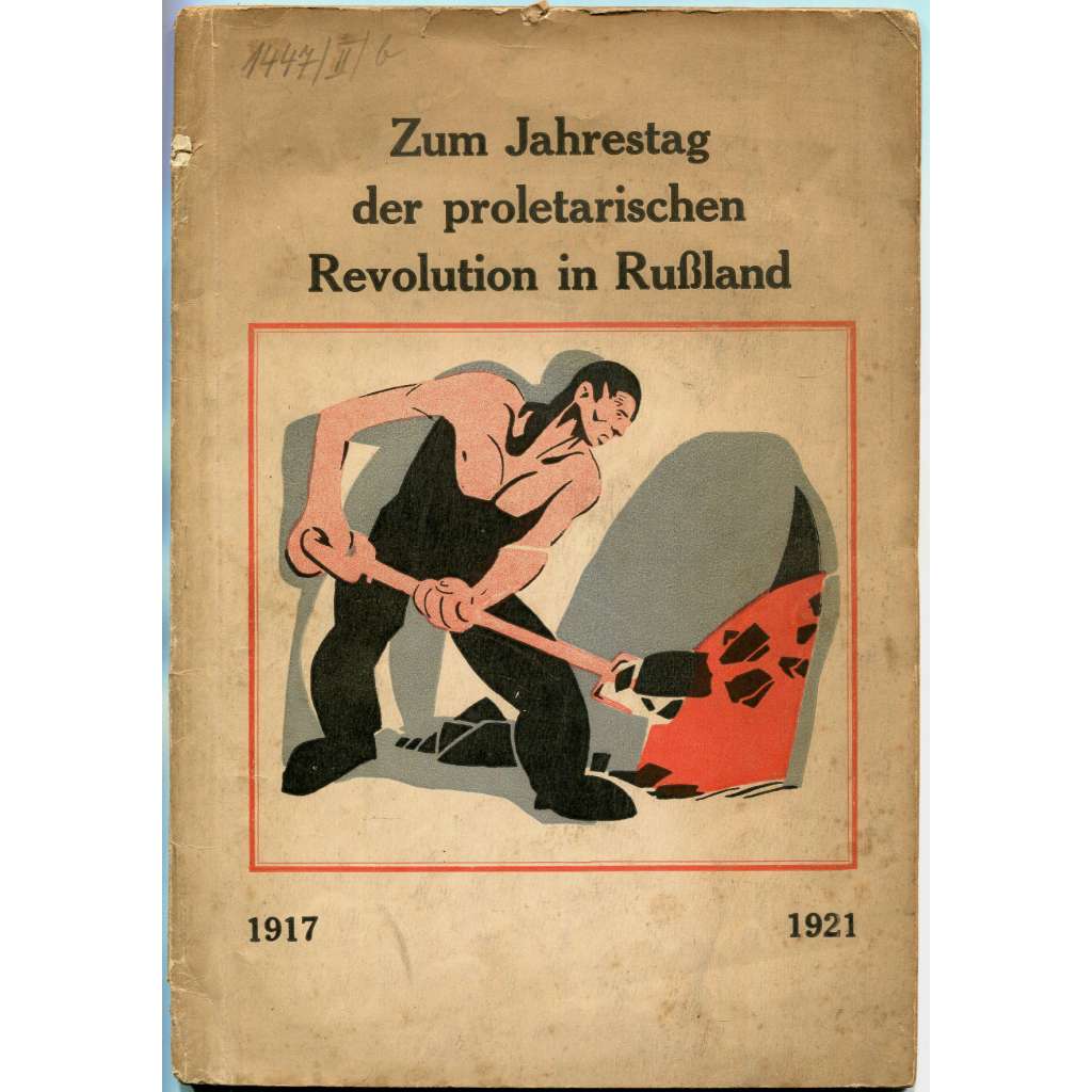 Zum Jahrestag der proletarischen Revolution in Russland, 1917-1921 [Říjnová revoluce; VŘSR; Rusko; Sovětský svaz]